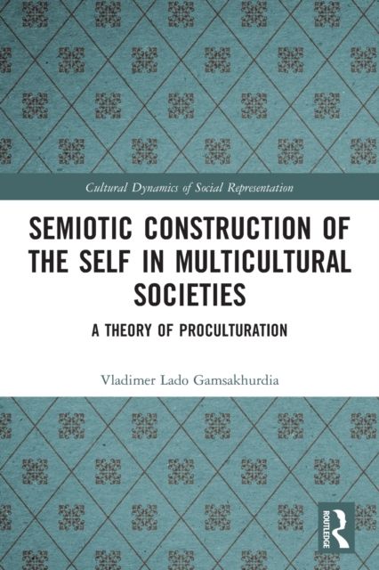 Semiotic Construction of the Self in Multicultural Societies : A Theory of Proculturation