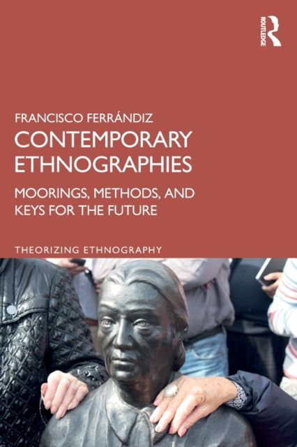 Contemporary Ethnographies : Moorings, Methods, and Keys for the Future