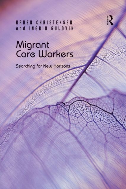 Migrant Care Workers : Searching for New Horizons
