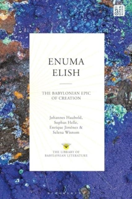 Enuma Elish : The Babylonian Epic of Creation