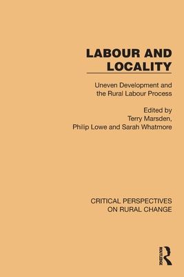 Labour and Locality : Uneven Development and the Rural Labour Process