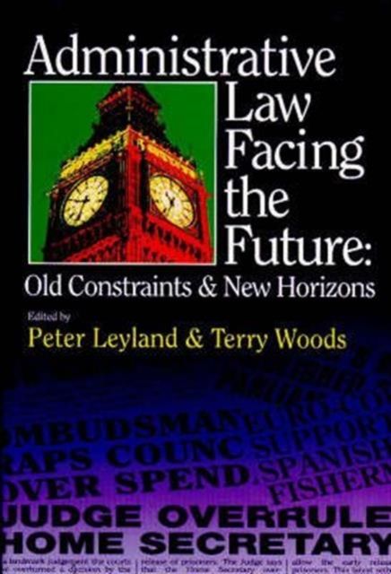 Administrative Law Facing the Future : Old Constraints and New Horizons