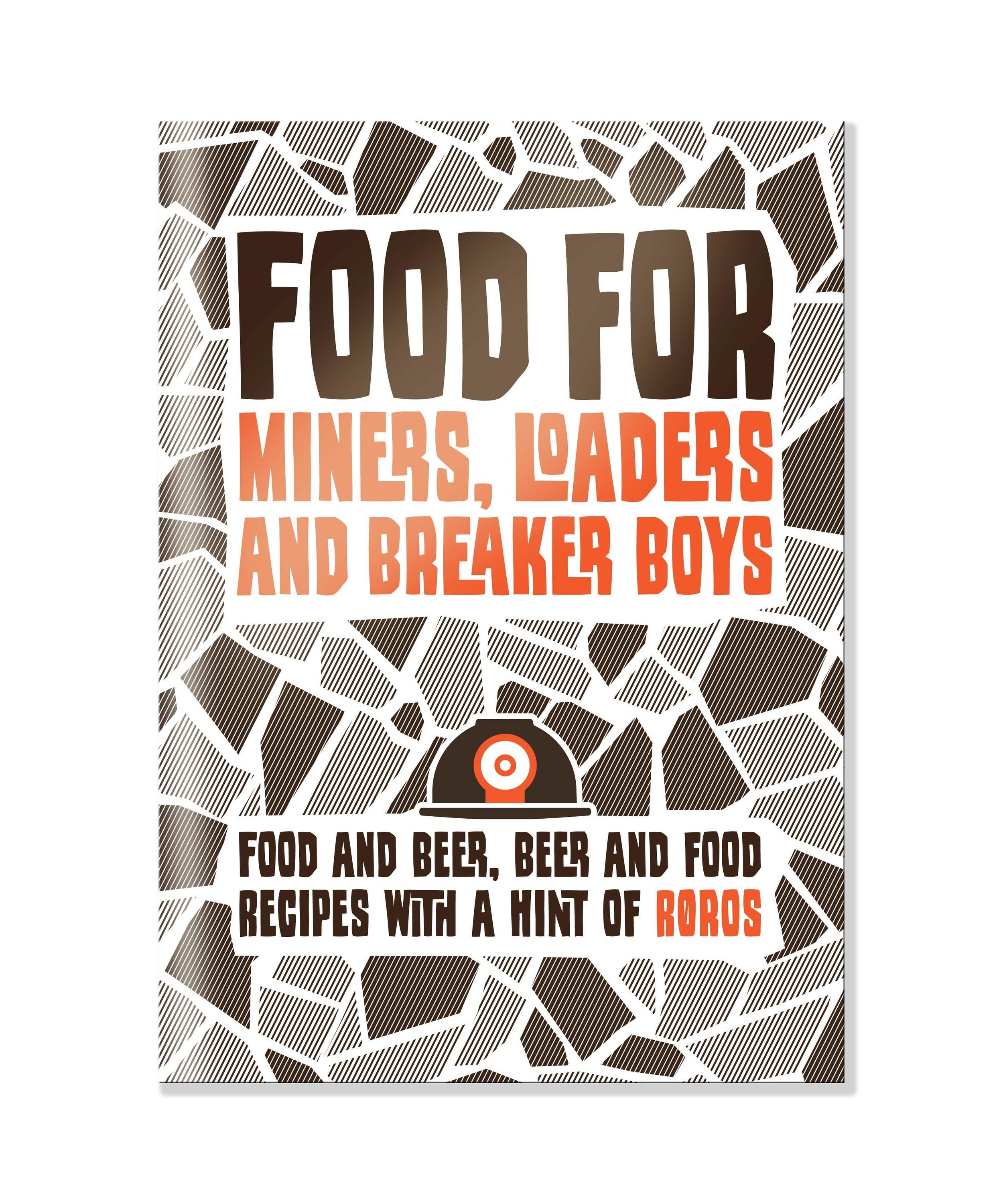 Food for miners, loaders and breaker boys : food and beer - beer and food : recipes with a hint of Røros