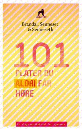 101 plater du aldri får høre : en slags musikkbibel for kjennere
