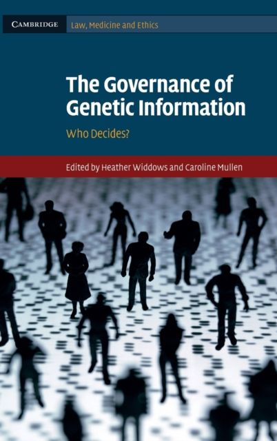 The Governance of Genetic Information : Who Decides?