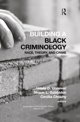 Building a Black Criminology, Volume 24 : Race, Theory, and Crime