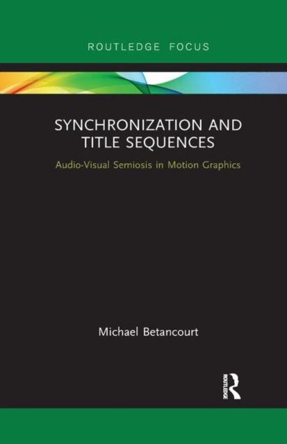 Synchronization and Title Sequences : Audio-Visual Semiosis in Motion Graphics