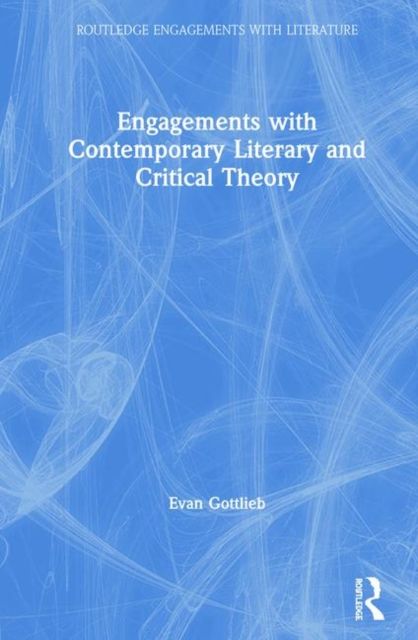 Engagements with Contemporary Literary and Critical Theory