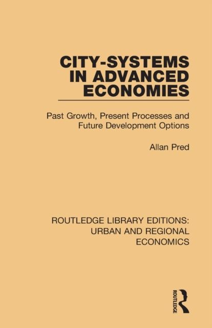 City-systems in Advanced Economies : Past Growth, Present Processes and Future Development Options