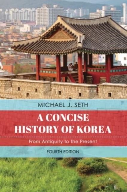 A Concise History of Korea : From Antiquity to the Present