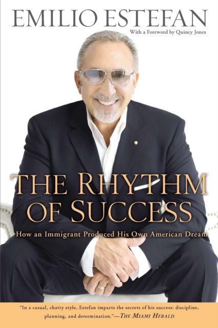 The Rhythm of Success : How an Immigrant Produced his Own American Dream