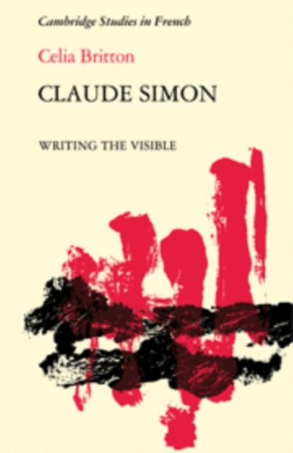 Claude Simon : Writing the Visible