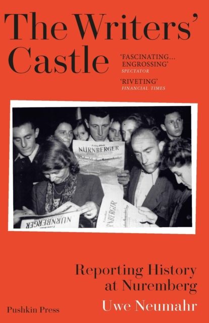 The Writers' Castle : Reporting History at Nuremberg