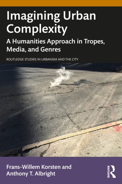Imagining Urban Complexity : A Humanities Approach in Tropes, Media, and Genres