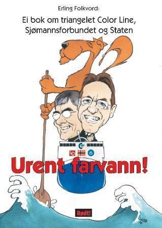 Urent farvann! : ei bok om triangelet Color Line, Sjømannsforbundet og Staten