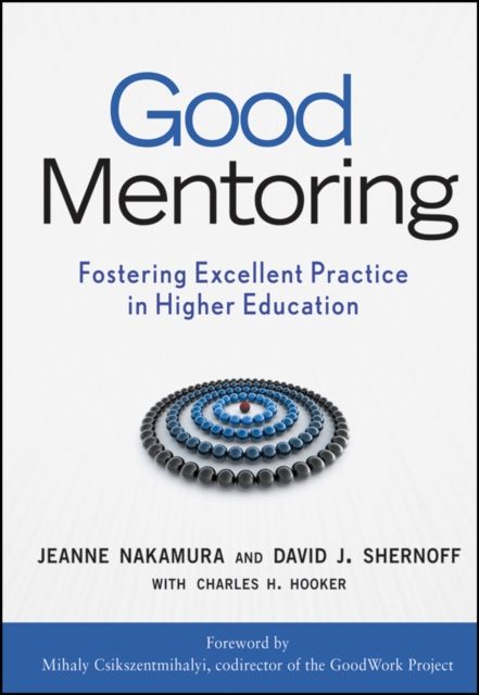 Good Mentoring : Fostering Excellent Practice in Higher Education