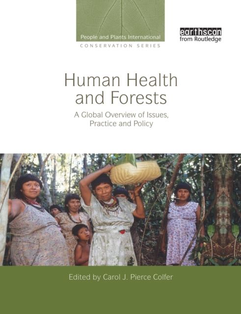Human Health and Forests : A Global Overview of Issues, Practice and Policy