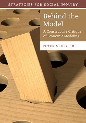 Behind the Model : A Constructive Critique of Economic Modeling