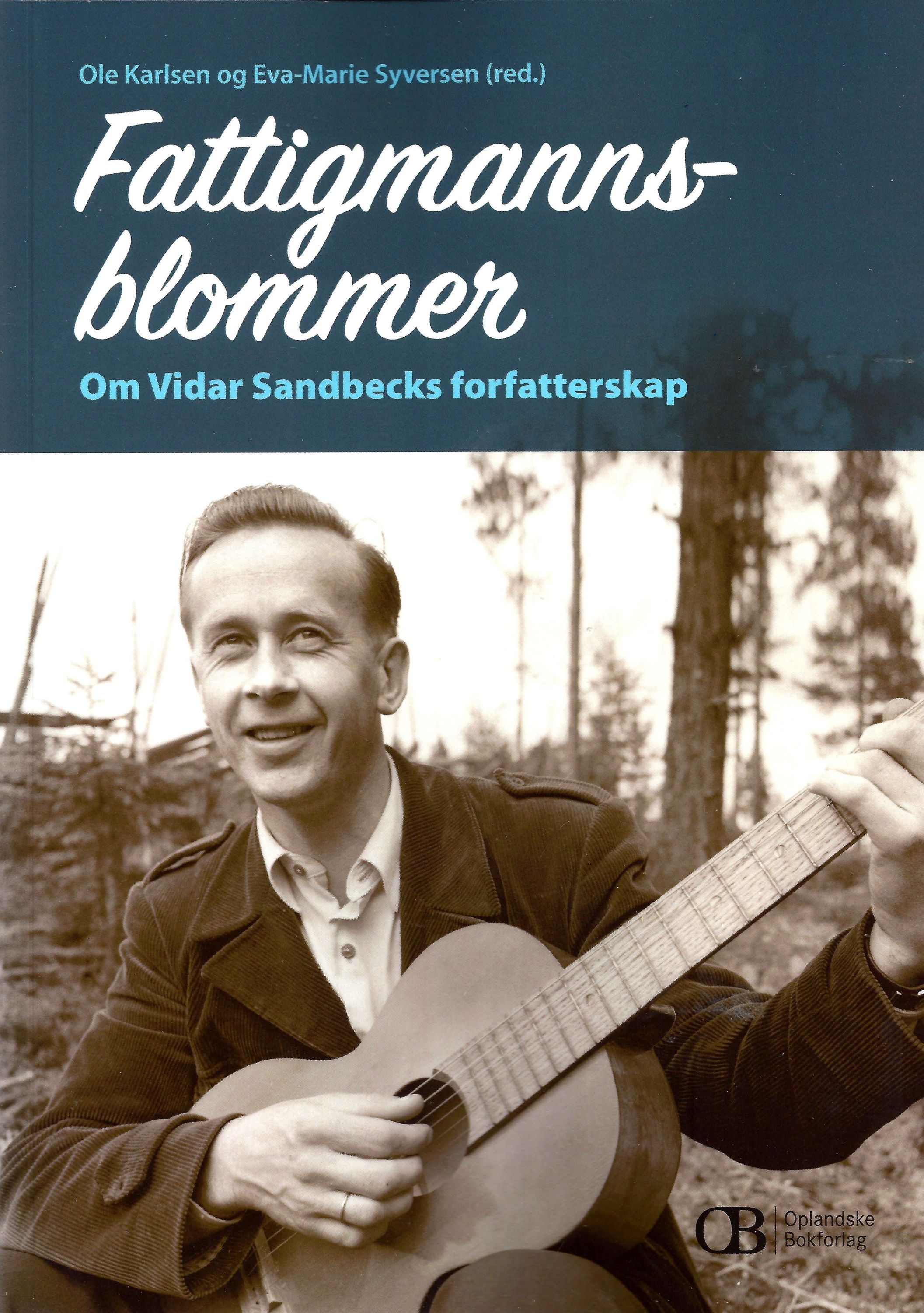 Fattigmannsblommer : om Vidar Sandbecks forfatterskap
