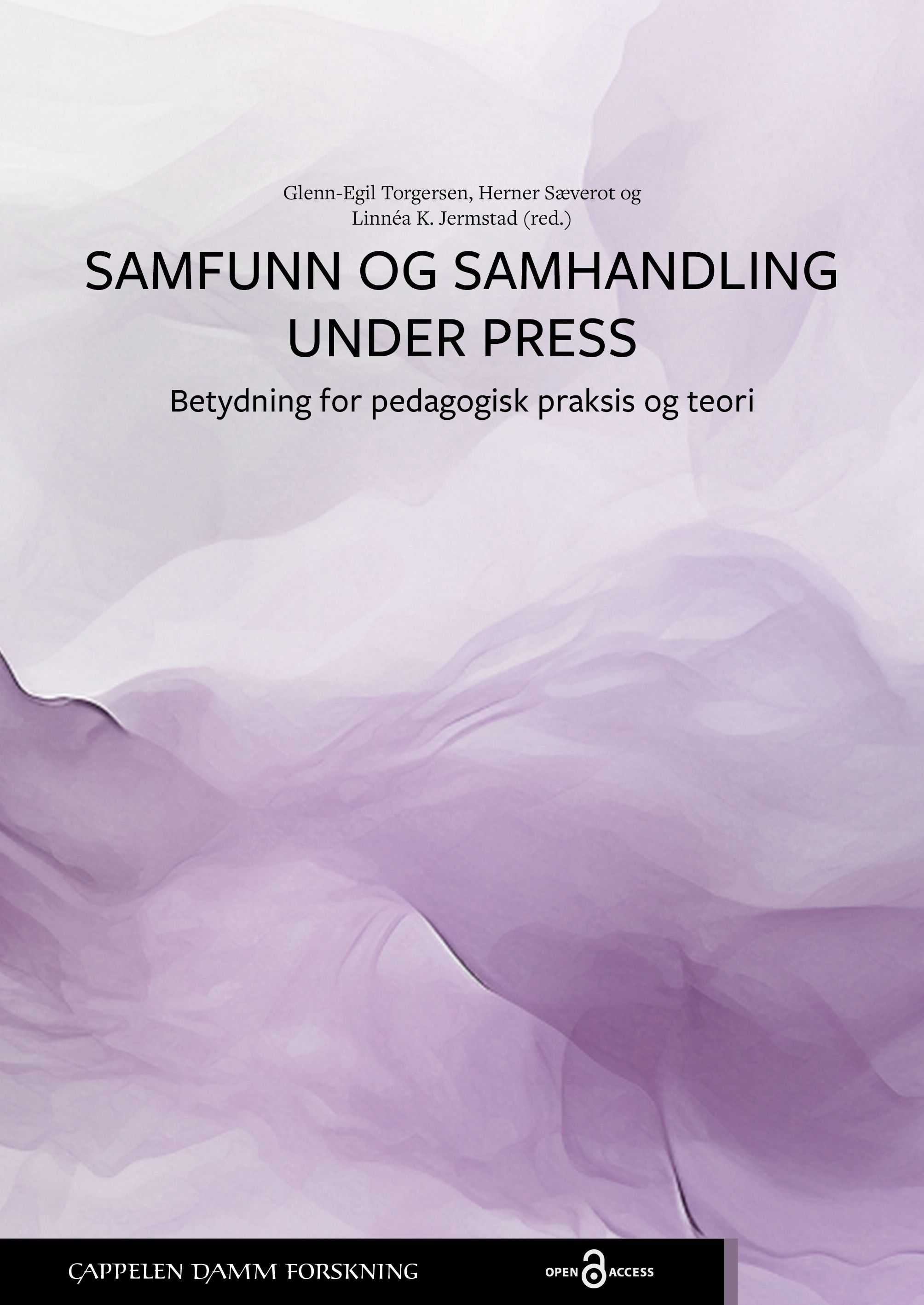 Samfunn og samhandling under press : betydning for pedagogisk praksis og teori