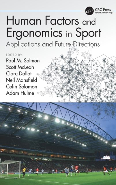 Human Factors and Ergonomics in Sport : Applications and Future Directions