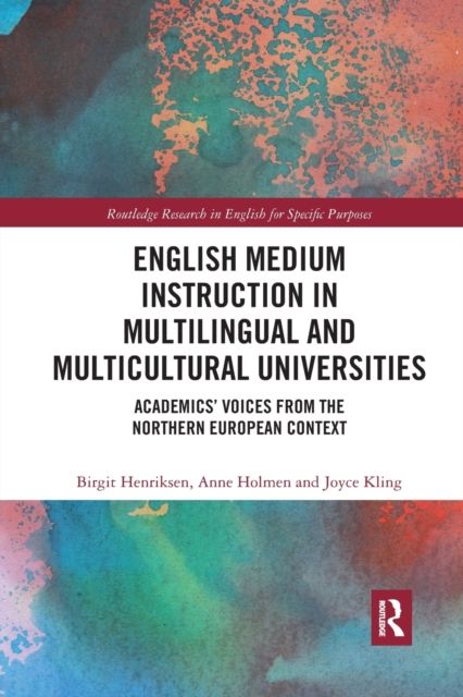 English Medium Instruction in Multilingual and Multicultural Universities : Academics’ Voices from the Northern European Context