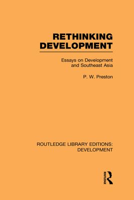 Rethinking Development : Essays on Development and Southeast Asia