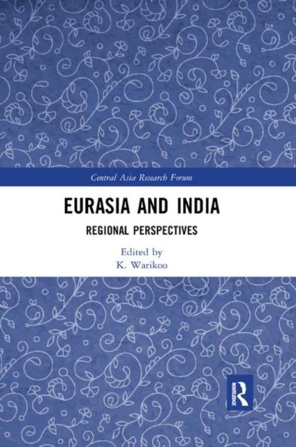 Eurasia and India : Regional Perspectives