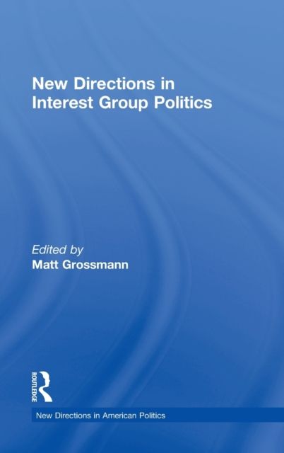 New Directions in Interest Group Politics