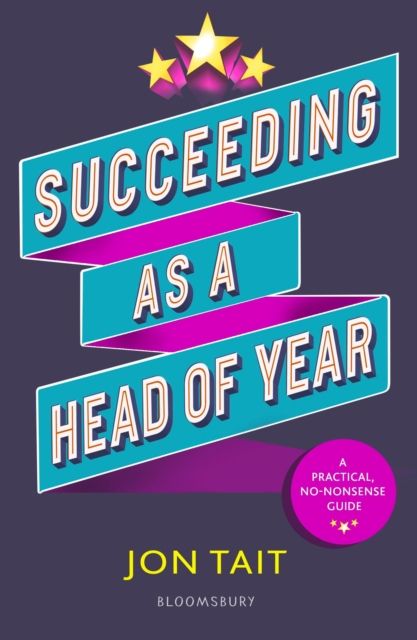 Succeeding as a Head of Year : A practical guide to pastoral leadership
