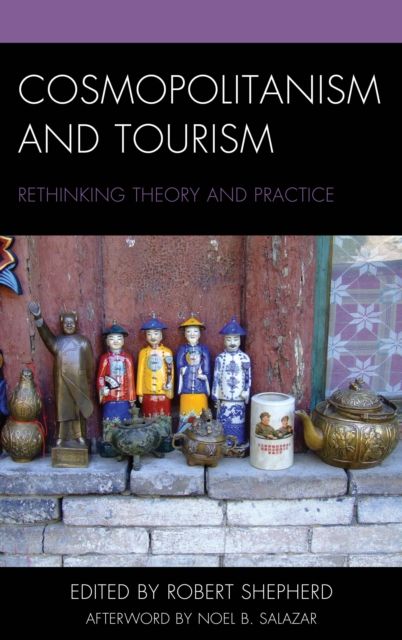 Cosmopolitanism and Tourism : Rethinking Theory and Practice
