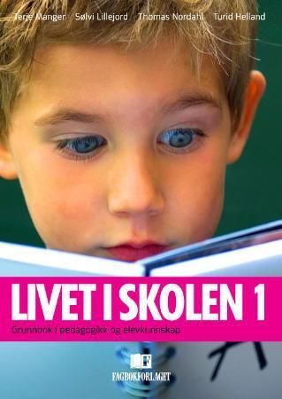 Livet i skolen : grunnbok i pedagogikk og elevkunnskap. 1