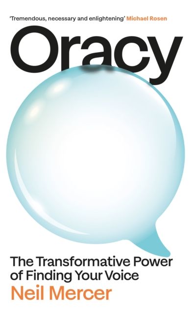 Oracy : The Transformative Power of Finding Your Voice