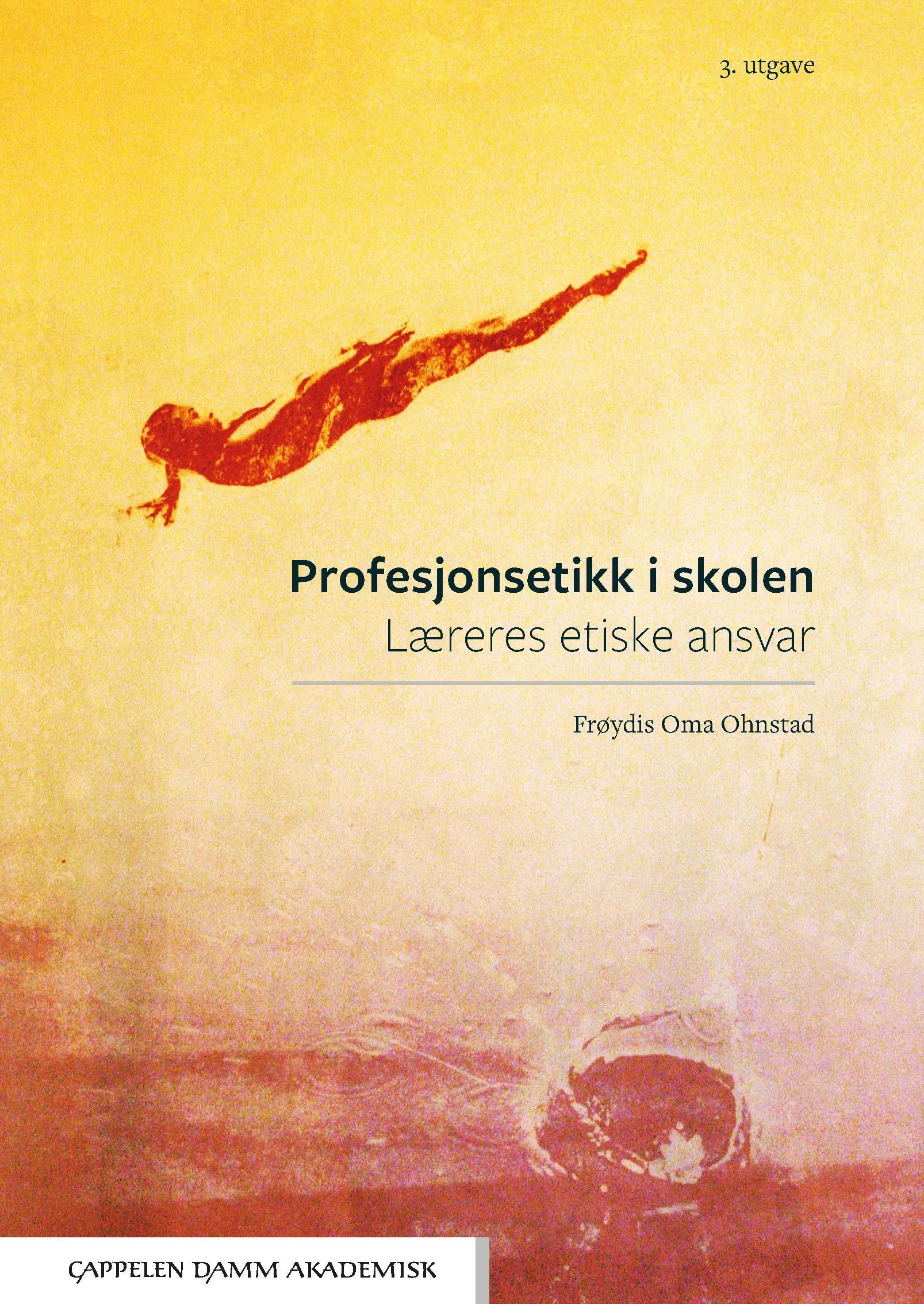 Profesjonsetikk i skolen : læreres etiske ansvar