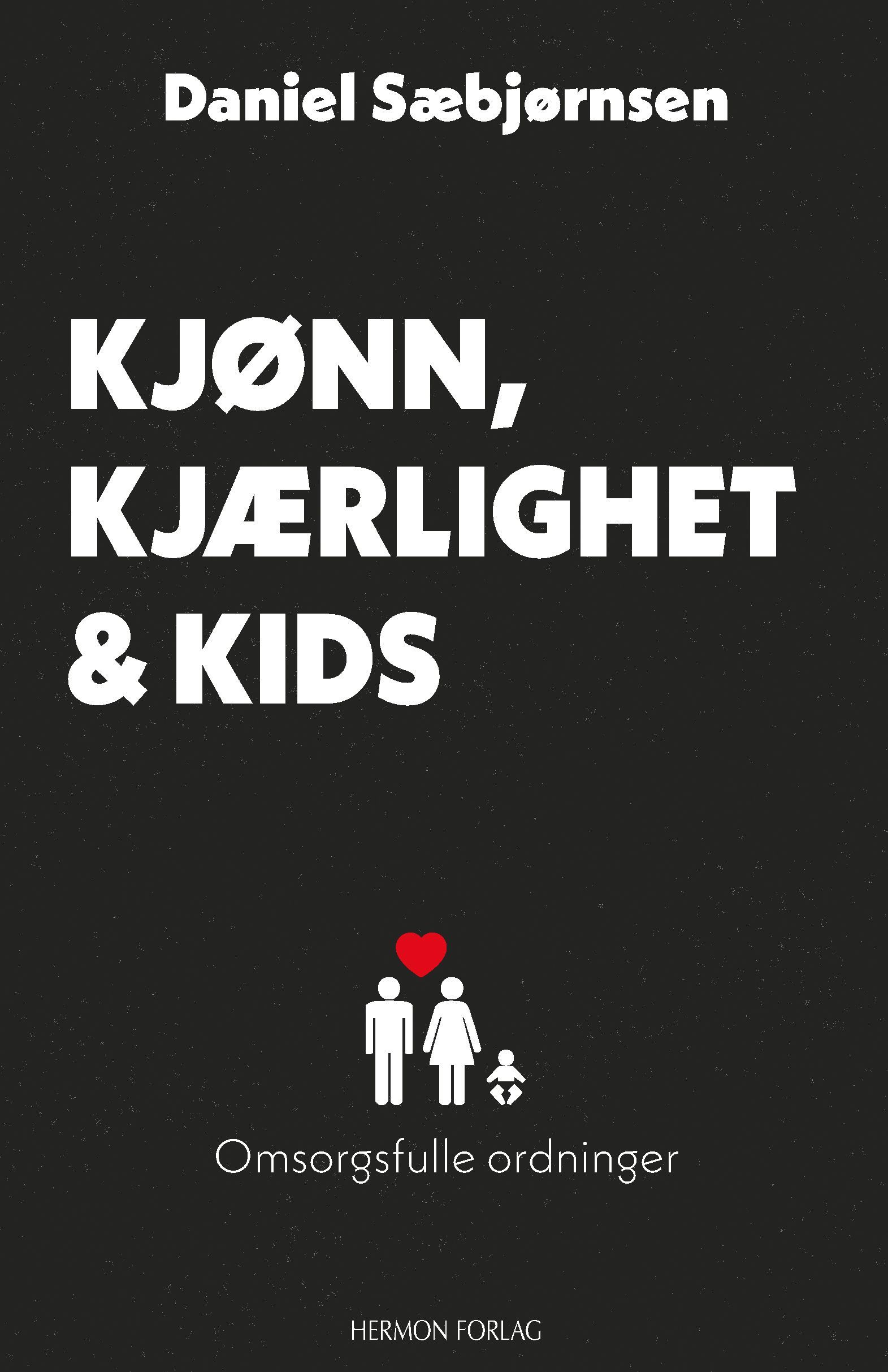 Kjønn, kjærlighet & kids : omsorgsfulle ordninger