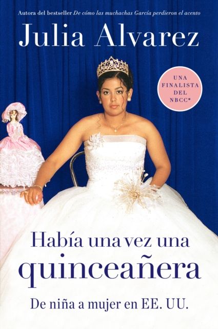 Habia una vez una quinceanera : De nina a mujer en EE.UU.