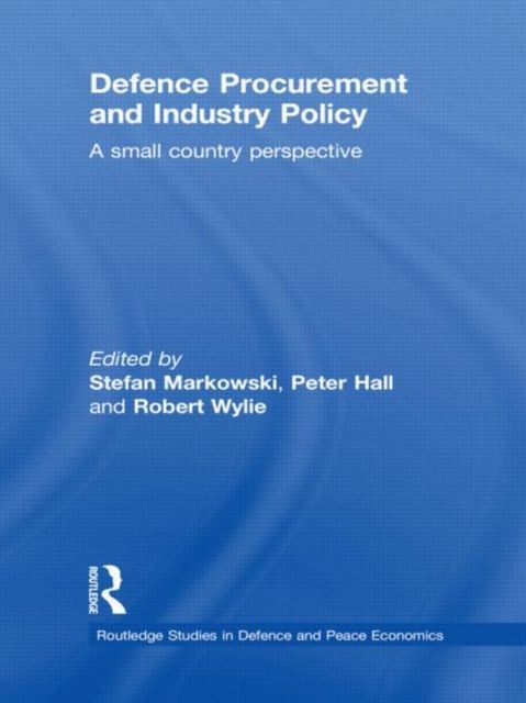 Defence Procurement and Industry Policy : A small country perspective