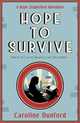 Hope to Survive (Hope Stapleford Adventure 2) : An exhilarating suspense-filled spy adventure