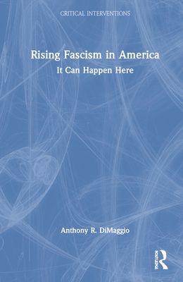 Rising Fascism in America : It Can Happen Here