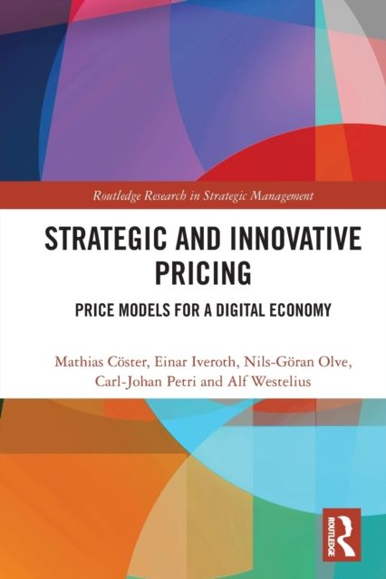 Strategic and Innovative Pricing : Price Models for a Digital Economy