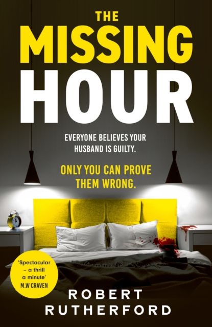 The Missing Hour : the breakneck new race-against-time crime thriller from the Sunday Times bestseller