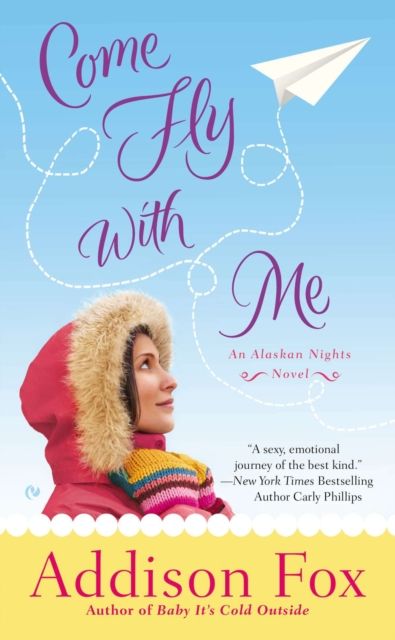 Come Fly with Me : An Alaskan Nights Novel