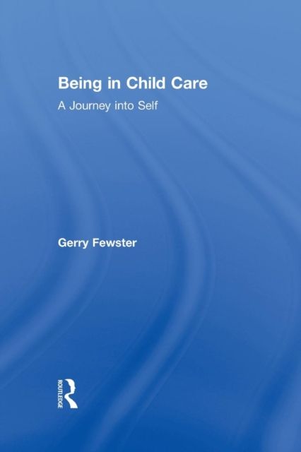 Being in Child Care : A Journey Into Self