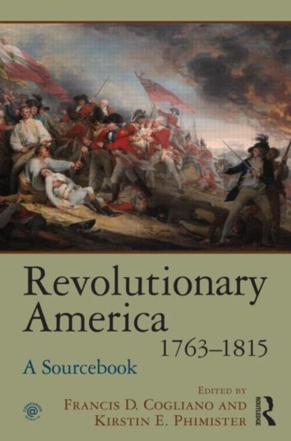 Revolutionary America, 1763-1815 : A Sourcebook