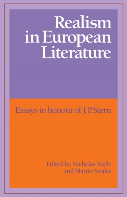 Realism in European Literature : Essays in Honour of J. P. Stern