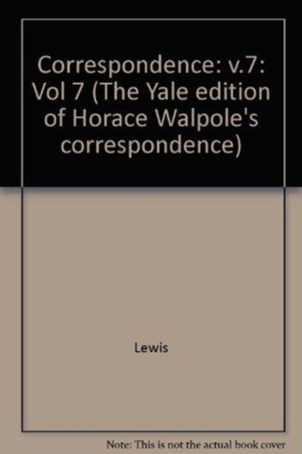 The Yale Editions of Horace Walpole's Correspondence, Volume 7 : With Madame Du Deffand and Wiart, V
