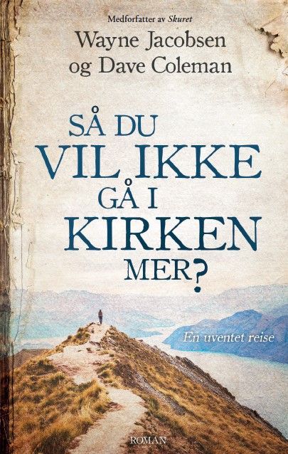 Så du vil ikke gå i kirken mer? : en uventet reise : roman