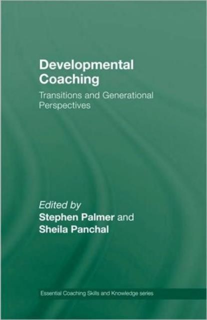 Developmental Coaching : Life Transitions and Generational Perspectives
