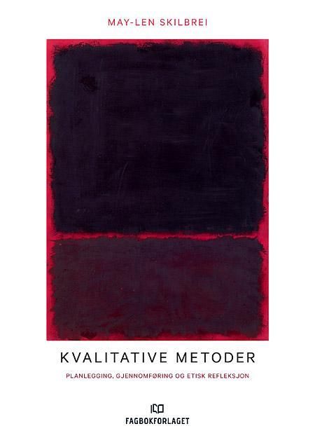 Kvalitative metoder : planlegging, gjennomføring og etisk refleksjon