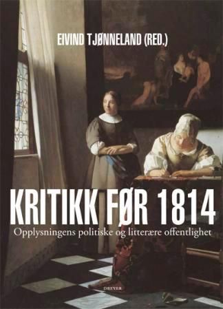 Kritikk før 1814 : 1700-tallets politiske og litterære offentlighet